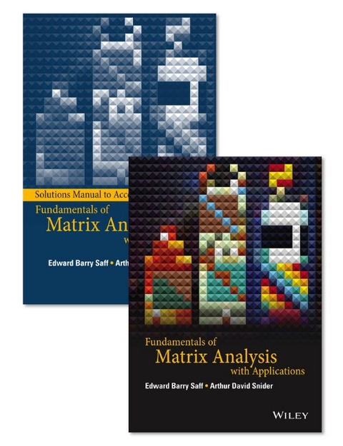 Fundamentals of Matrix Analysis with Applications Set - Edward Barry Saff, Arthur David Snider