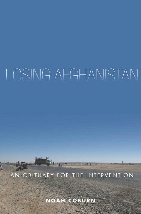 Losing Afghanistan - Noah Coburn