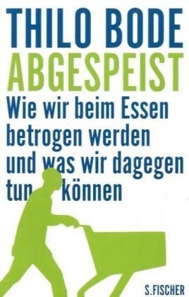 Abgespeist - Thilo Bode