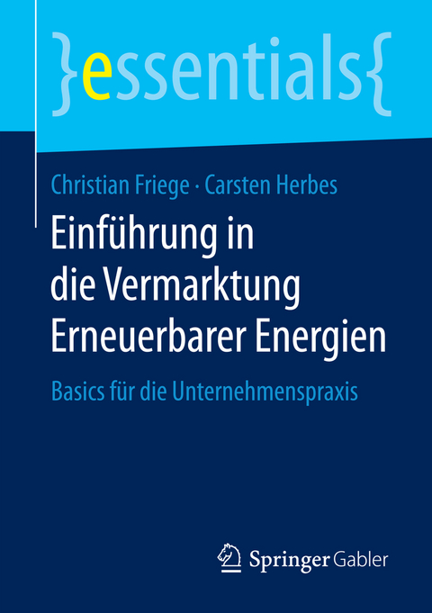 Einführung in die Vermarktung Erneuerbarer Energien - Christian Friege, Carsten Herbes