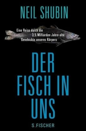 Der Fisch in uns - Neil Shubin