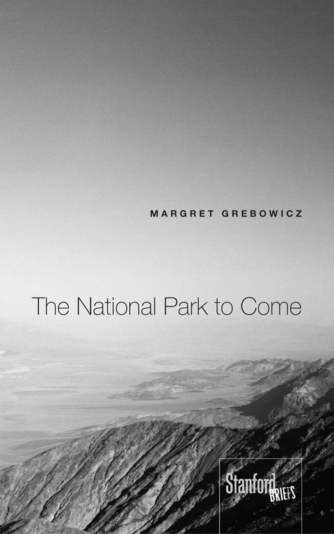 The National Park to Come - Margret Grebowicz