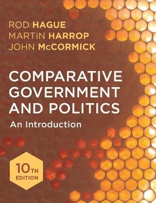 Comparative Government and Politics - Rod Hague, Martin Harrop, John McCormick