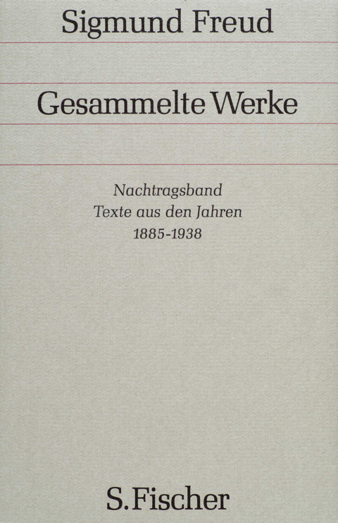 Nachtragsband: Texte aus den Jahren 1885 bis 1938 - Sigmund Freud