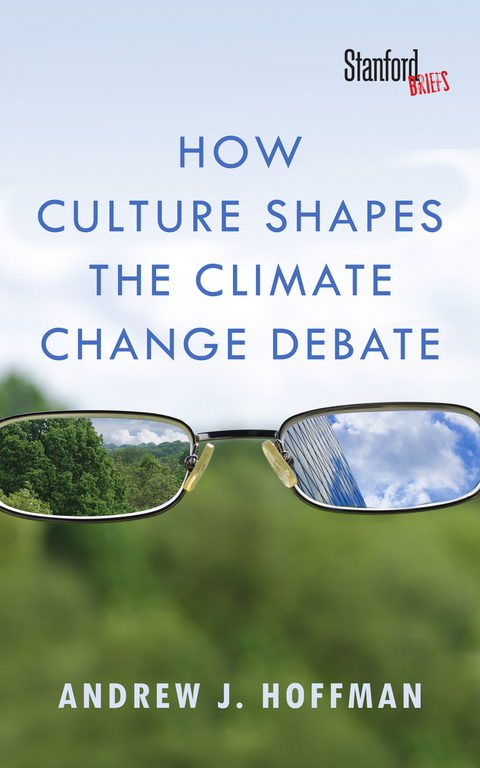 How Culture Shapes the Climate Change Debate -  Andrew J. Hoffman