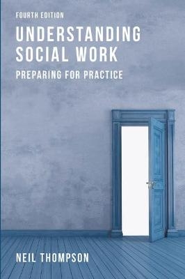 Understanding Social Work - Neil Thompson