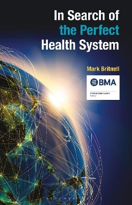 In Search of the Perfect Health System - Mark Britnell