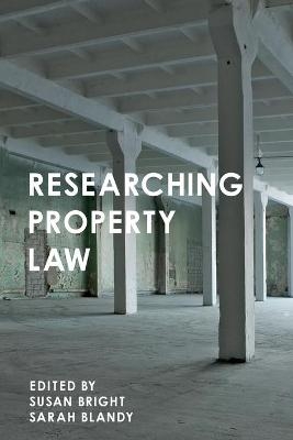 Researching Property Law - Sarah Blandy, Susan Bright