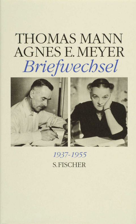 Briefwechsel 1937-1955 - Thomas Mann, Agnes E. Meyer