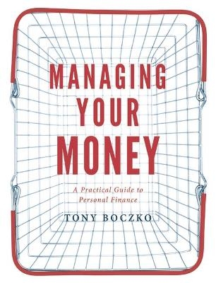 Managing Your Money - Tony Boczko