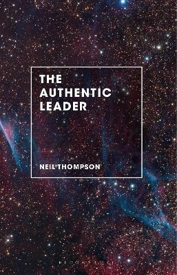 The Authentic Leader - Neil Thompson