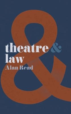 Theatre and Law - Alan Read