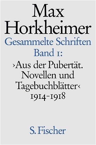 Max Horkheimer. Gesammelte Schriften - Gebundene Ausgaben / Aus der Pubertät - Max Horkheimer