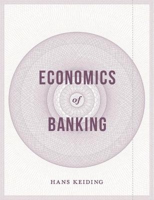 Economics of Banking - Hans Keiding