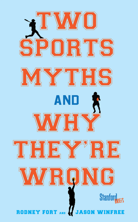 Two Sports Myths and Why They're Wrong -  Rodney Fort,  Jason Winfree
