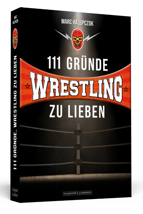 111 Gründe, Wrestling zu lieben - Marc Halupczok