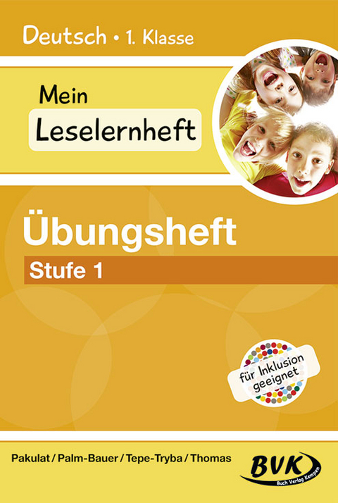 Mein Leselernheft – Übungsheft Stufe 1 - Dorothee Pakulat, Bettina Palm-Bauer, Barbara Tepe-Tryba, Sonja Thomas