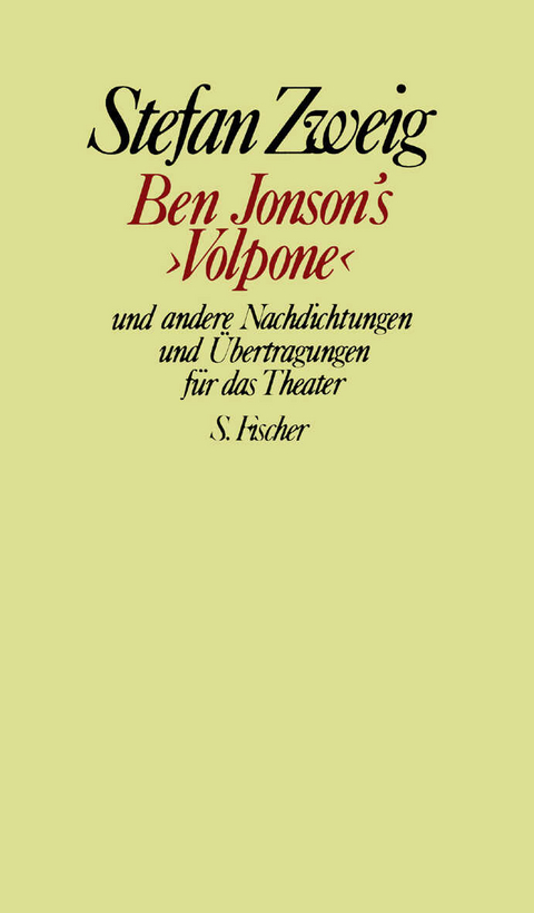 Ben Jonson's »Volpone« und andere Nachdichtungen und Übertragungen für das Theater - Stefan Zweig