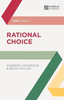 Rational Choice - Andrew Hindmoor, Brad Taylor