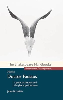 Marlowe: Doctor Faustus - James N. Loehlin
