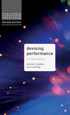 Devising Performance - Dr. Jane Milling, Deirdre Heddon