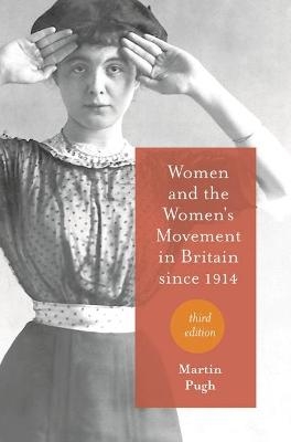 Women and the Women's Movement in Britain since 1914 - M. Pugh