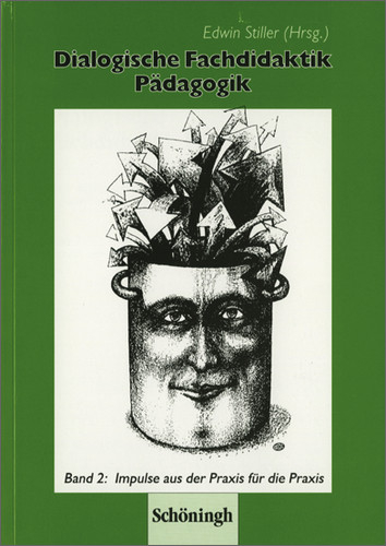 Dialogische Fachdidaktik Pädagogik. Neue didaktische und methodische Impulse für den Pädagogikunterricht / Dialogische Fachdidaktik Pädagogik