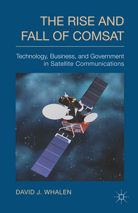 The Rise and Fall of COMSAT - D. Whalen