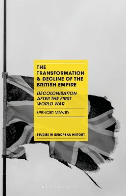 The Transformation and Decline of the British Empire - Spencer Mawby