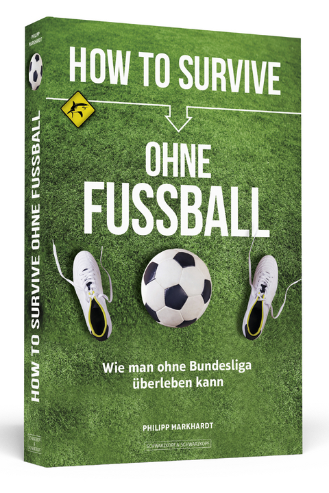 How to Survive ohne Fussball - Philipp Markhardt