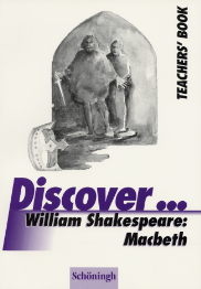 Discover...Topics for Advanced Learners / William Shakespeare: Macbeth - Rainer Gocke, Angela Stock