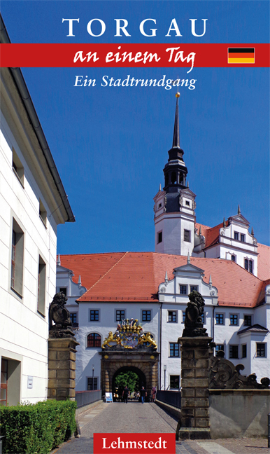 Torgau an einem Tag - Doris Mundus