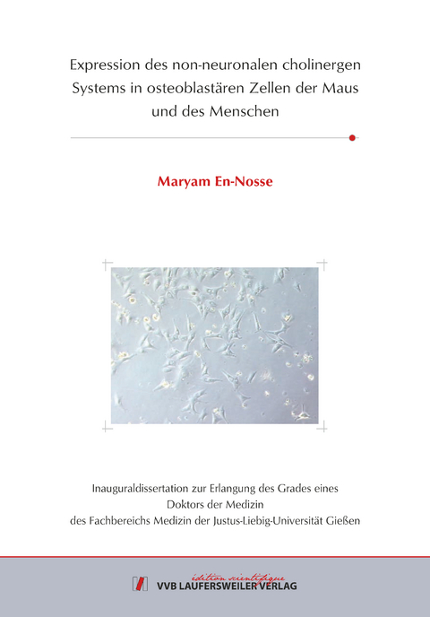 Expression des non-neuronalen cholinergen Systems in osteo-blastären Zellen der Maus und des Menschen - Maryam En-Nosse