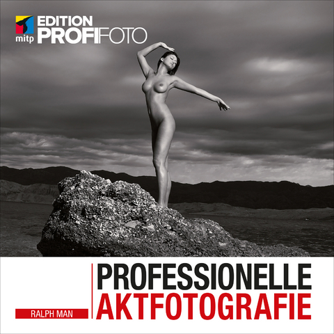 Professionelle Aktfotografie (mitp Edition ProfiFoto) - Ralph Man