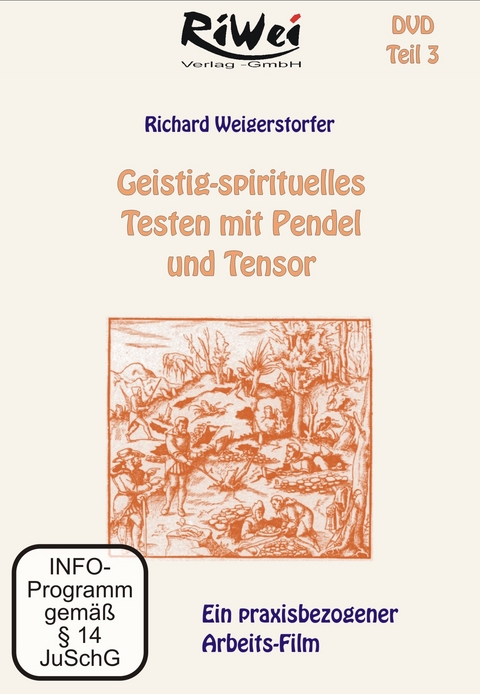 Geistig-spirituelles Testen mit Pendel und Tensor - Richard Weigerstorfer