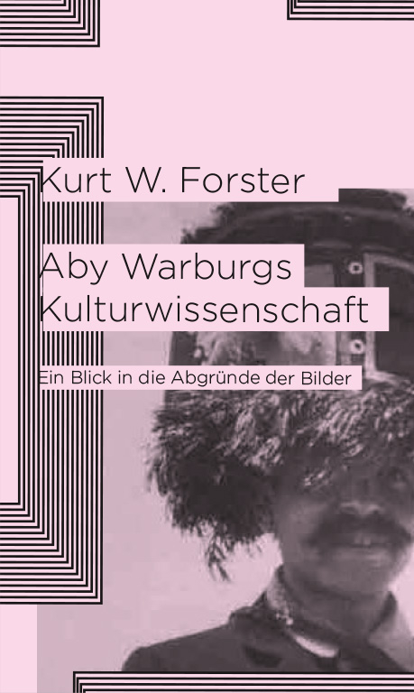 Aby Warburgs Kulturwissenschaft - Kurt W. Forster