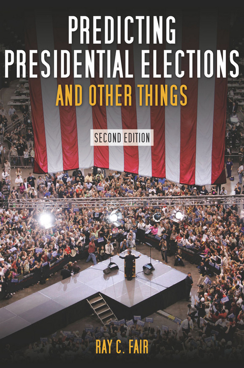 Predicting Presidential Elections and Other Things, Second Edition - Ray Fair