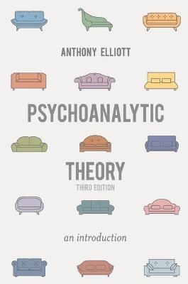 Psychoanalytic Theory - Anthony Elliott