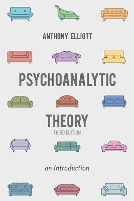 Psychoanalytic Theory - Anthony Elliott