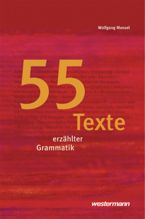 55 Texte erzählter Grammatik - 