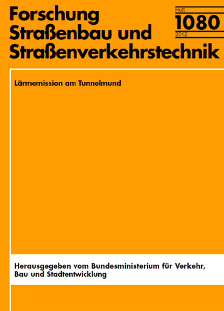 Forschungsprogramm Straßenwesen FE 02.0311/2009/LRB Lärmemission am Tunnelmund - Chr. Schulz, S. Kluth, J. Hübelt