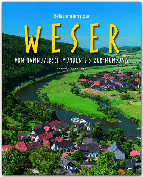 Reise entlang der Weser - Von Hannoversch Münden bis zur Mündung - Hans H. Krüger
