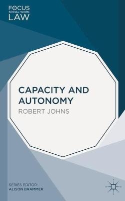 Capacity and Autonomy - Robert Johns
