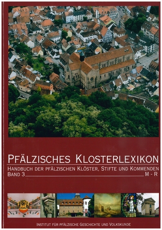 Pfälzisches Klosterlexikon - Matthias Untermann; Jürgen Keddigkeit; Hans Ammerich; Pia Heberer; Charlotte Lagemann