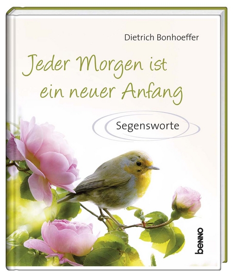 Jeder Morgen ist ein neuer Anfang - Dietrich Bonhoeffer