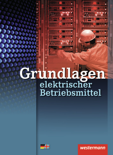 Grundlagen elektrischer Betriebsmittel - Heinrich Hübscher, Jürgen Klaue