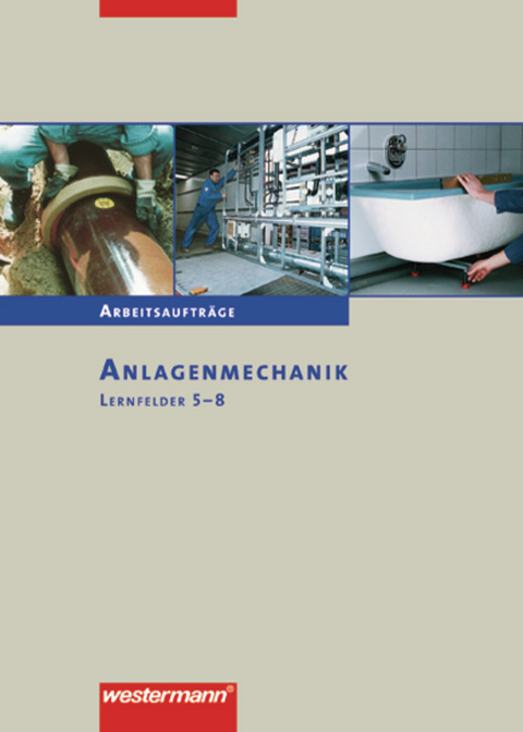 Anlagenmechanik / Anlagenmechanik Arbeitsaufträge - Hans Joachim Bäck, Otmar Patzel, Rico Szymanski, Helmut Wagner