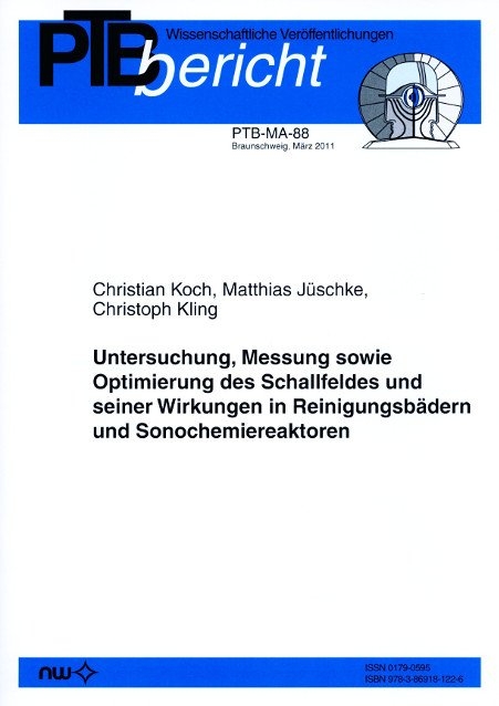 Untersuchung, Messung sowie Optimierung des Schallfeldes und seiner Wirkungen in Reinigungsbädern und Sonochemiereaktoren - Christian Koch, Matthias Jüschke, Christoph Kling