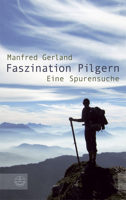 Faszination Pilgern - Manfred Gerland