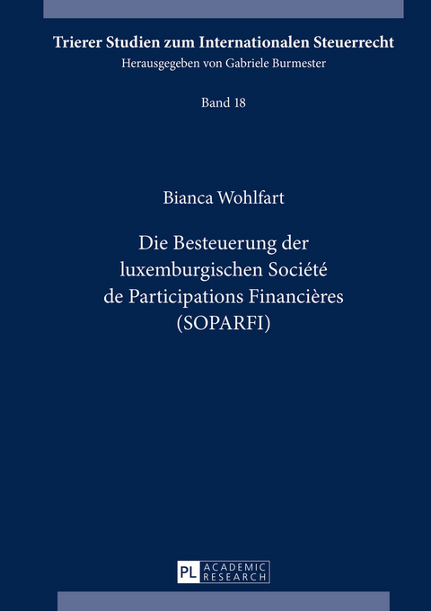 Die Besteuerung der luxemburgischen Société de Participations Financières (SOPARFI) - Bianca Wohlfart